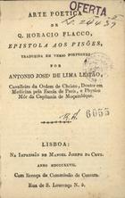 HORACIO, 65-8 a.C.<br/>Arte poetica de Q. Horacio Flacco, epistola aos Pisões / trad... por Antonio José de Lima Leitão. - Lisboa : Imp. Manoel Joseph da Cruz, 1827. - 31 p. ; 15 cm