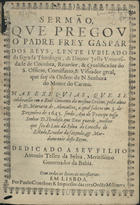 REIS, Gaspar dos, O.C. fl. 1579-1660,<br/>Sermão, que pregou o Padre Frey Gaspar dos Reys... nas exequias, que se celebrarão em o Real Convento da... [Ordem de N. Senhora do Monte do Carmo], pella alma de D. Mariana de Alencastre, a qual faleceo em 3. de Dezembro de 1643... - Em Lisboa : por Paulo Craesbeeck, [1644?]. - [2], 17, [1] f. ; 4º (20 cm)