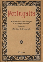 Portugália : revista de cultura, tradição e renovação nacional / propr. e ed. Conselho Director Central das Juventudes Monarchicas Conservadoras ; dir. Fidelino de Figueiredo. - V. 1, nº 1 (Out. 1925)-v. 1, nº 6 (Mar. 1926). - Lisboa : J.M.C., 1925-1926. - 23 cm