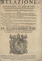 ROSSI, Maffeo Urbano<br/>Relazione delle cerimonie et apparato fatto nella Basilica di S. Pietro nella canonizzazione de cinque santi.... - In Roma : per Dom. Ant. Ercole, 1690. - [8] p.