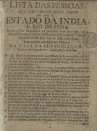 LISTA DAS PESSOAS, QUE DAS CADEIAS DESTA CORTE<br/>Lista das pessoas, que das cadeas desta corte vão para o Estado da India, e Rio de Sena servir Sua Magestade no presente anno de 1755. - Lisboa : Offic. de Domingos Rodrigues, 1755. - 8 p. ; 19 cm