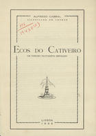 VASCONCELOS, Agostinho Manuel de, 1584-1641<br/>Ecos de cativeiro : um curioso documento ignorado / Agostinho Manuel de Vasconcelos. - Lisboa : [s.n.], 1956. - 11 p. ; 25 cm