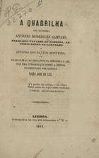 SORIANO, Luz, 1802-1891<br/>A quadrilha dos senhores António Rodrigues Sampaio... ou duas cartas ao redactor da imprensa... / Simão José da Luz. - Lisboa : [s.n.], 1854. - 49 p. ; 20 cm