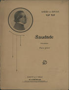 SOUSA, David de, 1880-1918<br/>Saudade : intermezzo para piano / música de David de Sousa. - Lisboa : Sassetti & C.ª, <[ca >191- ]. - Partitura (2 p.) ; 32 cm