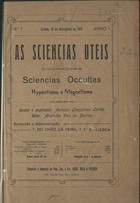 As sciencias uteis : sciencias occultas, hypnotismo e magnetismoS / dir. e propr. António Gonçalves Leitão. - A. 1, nº 1 (18 nov. 1910). - Lisboa : Aristides Vaz de Barros, 1910. - 22 cm