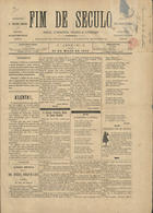 Fim de século : jornal humoristico, politico e litterario / propr. A. Ferreira Gandara. - A. 1, n. 1 (15 Maio 1892)-a. 1, n. 17 (4 Set. 1892). - Lisboa : J. Garcia de Lima, 1892. - 44 cm