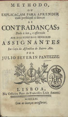 PANTEZZE, Julio Severin<br/>Methodo ou explicac,am para aprender com perfeicão a dançar as contradanças / Julio Severin Pantezze. - Lisboa : na officina de Francisco Luiz Amenol, 1761. - 60, [3] p. : il. ; 22 cm