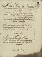 RIBEIRO, Manuel da Paixão, fl. 1789<br/>Nova Arte de Viola que ensina a tocalla com fundamento sem Mestre [...] / Dada á Luz por Manoel da Paixão Ribeiro. - Coimbra : not. mus. 1789. - [18], 48 p. ; 230 mm + 9 f. desdobr. com desenhos e exemplos musicais