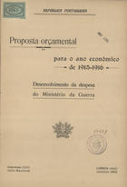 PORTUGAL. Ministério da Guerra<br/>Proposta orçamental para o ano economico de 1915-1916 : desenvolvimento da despesa / Ministério da Guerra. - Lisboa : Imp. Nacional, 1915. - 1 v. ; 32 cm