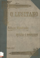 O lusitano : album illustrado, artistico e annunciador / propr., ed. Frick & Cª. - A. 1 (1913) - a. 3 (1915). - Lisboa : Frick, 1913-1915. - 36 cm