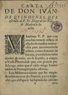 QUINONES DE BENAVENTE, Juan, 1600-1650<br/>Carta de Don Juan de Quinhones, que escrivió al P. Fr. Diego de los Reys, de Madrid a Sevilha. - Em Lisboa : na Officina de Lourenço de Anveres, 1642. - 7 p. ; 4º (20 cm)