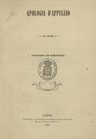 APULEIUS, Lucius, 120-180?<br/>Apologia dAppuleio / trad. do Barão de Vila Nova de Foz Côa. - Lisboa : Typ. da Soc. Typ. Franco-Portugueza, 1859. - 82, [1] p. ; 21 cm