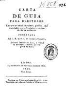 Advertencias sobre as eleições que se hão de praticar nas Assembleas Parochiaes, para instrucção das pessoas menos instruidas.... - Lisboa : Impr. Regia, 1826. - [2] f. ; 21 cm