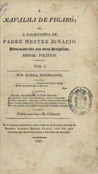 A navalha de figaró : ou a palmatoria de Padre Mestre Ignacio : jornal politico. - T. 1 (1821). - Lisboa : [s.n.], 1821. - 19 cm