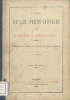 Atlas de los ferros-carriles de España y Portugal / grav. F. Alvarez. - Madrid : Guia Oficial de los Caminos de Hiero, 1867. - 1 atlas, 13 mapas ; 20 cm. - (Colecion de mapas de todas las líneas férreas)