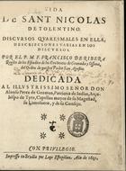 RIBERA, Francisco de, 1582-ca. 1631 <br/>Vida de Sant Nicolas de Tolentino. - Sevilla : por Luys Estupiñan, 1631. - [12], 288, [1] p.