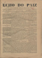 Echo do Paiz : orgão na capital dos funcionários publicos, commercio, artes e industria das provincias do Reino. - A. 1, nº 1 (25 ag. 1887) - a. 1, nº 3 (8 set. 1887). - Lisboa : [s.n.], 1887. - 48 cm