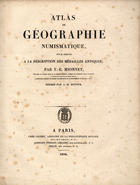 MIONNET, Téodore Edme, 1770-1842<br/>Atlas de géographie numismatique, pour servir a la description des médailles antiques / par T.-E. Mionnet ; dressé par A.-H. Dufour ; A la mémoire de J.-J. Barthelemy. - A Paris : Chez Crozet : Constant Potelet : Rollin, 1838. - 1 atlas, 6, [1] p. de texto, 7 pl. de mapas : gravura, p&b ; 33 cm