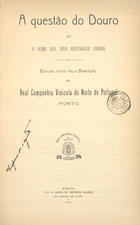 REAL COMPANHIA VINICOLA DO NORTE DE PORTUGAL<br/>A questão do Douro ou O nome dos seus históricos vinhos / estudo feito pela Direcção da Real Companhia Vinicola do Norte de Portugal. - Porto : Typ. A Vapor da Empreza Guedes, 1906. - 63 p., 7 f. mapas : il. ; 23 cm