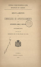 PORTUGAL.. Leis, decretos, etc.. Regulamento das comissões de aperfeiçoamento das diferentes armas e serviços do Exército aprovado por decreto de 16 de Julho de 1896<br/>Regulamento das commissões de aperfeiçoamento das differentes armas e serviços do Exército approvado por decreto de 16 de Julho de 1896. - Lisboa : Imp. Nacional, 1896. - 14 p. ; 23 cm