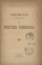 GUARDA. Junta de Paróquia de Videmonte<br/>Videmonte, Concelho da Guarda : postura parochial / Junta de Parochia de Videmonte. - Coimbra : Imprensa Academica, 1909. - 8 p. ; 23 cm