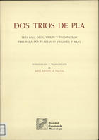 PLA Y AGUSTIN, Juan Bautista, ca. 1720-1773<br/>Dos trios de Pla / introd. y transcripción de Beryl Kenyon de Pascual. - Madrid : Sociedad Española de Musicología, 1987. - 61, [3] p. ; 32 cm. - (Sociedad Española de Musicología. Sección E ; 6)