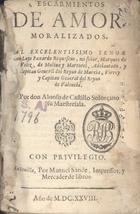 CASTILLO SOLORZANO, Alonzo del, 1584-1647?<br/>Escarmientos de amor moralizados... / por Alonso de Castillo Solorçano.... - En Sevilla : por Manuel Sande, 1628. - [8], 166 f. ; 8º (14 cm)