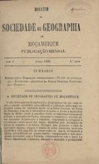 Boletim da Sociedade de Geographia de Moçambique. - A. 1, nº 1 (Jun. 1881)-a. 1, nº 6 (Nov. 1881). - Moçambique : Tip. da Africa Oriental, 1881. - 23 cm