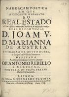 FREIRE, Félix da Silva, 1690-?<br/>Narraçam poetica em que se descreve o aparato do real estado com que as Magestades dos Serenissimos Reys de Portugal D. João V. D. Marianna de Austria entraram na muyto nobre, & sempre leal Villa de Santarem : dedicada ao... Doutor o P. Antonio Rebello e Cerveyra / por Felix da Sylva Freyre natural de Santarem. - Lisboa : a Officina de Bernardo da Costa, 1713. - 31 p. ; 4º (20 cm)