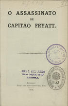 O assassinato de capitão Fryatt. - Londres : Eyre and Spottiswoode, 1916. - 48 p. : il. ; 18 cm