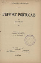 ADAM, Paul, 1862-1920<br/>Leffort portugais / par Paul Adam. - Paris. - Barcelona : Bloud & Gay, 1916. - 32 p. ; 22 cm. - (êLhommage français)