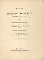 ALMEIDA, Cândido Mendes de, 1818-1881<br/>Atlas do império do Brazil : comprehendendo as respectivas divisões administrativas, ecclesiasticas, eleitoraes e judiciarias : destinado à instrucção publica no imperio, com especialidade a dos alumnos do Imperial Collegio de Pedro II / organisado por Cândido Mendes de Almeida ; dedicado a Sua Magestade o Imperador o Senhor D. Pedro II. - Rio de Janeiro : Lith. do Inst. Philomathico, 1868. - 1 atlas, 36, 1 p. de texto, XXIV [i.e. 27] mapas : color. ; 45 cm