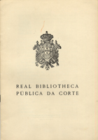 REAL BIBLIOTECA PUBLICA DA CORTE<br/>Real Bibliotheca Pública da Corte. - [S.l. : s.n., 1969] ([Lisboa] : : Sociedade Industrial de Tipografia). - [7] p. ; 30 cm