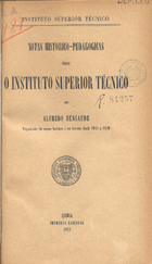 BENSAUDE, Alfredo, 1856-1941<br/>Notas histórico-pedagógicas sobre o Instituto Superior Técnico / Alfredo Bensaúde. - Lisboa : Imprensa Nacional, 1922. - 180, [1] p. ; 23 cm