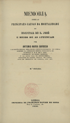 BARBOSA, António Maria, 1825-1892<br/>Memória sobre as principais causas da mortalidade do Hospital de São José e meios de as atenuar / António Maria Barbosa. - 2ª ed. - Lisboa : Imp. Francisco Xavier de Sousa, 1856. - 104, [8] p. ; 22 cm