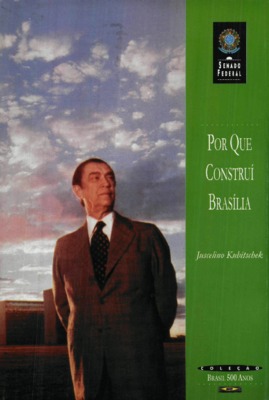 <BR>Data: 2000<BR>Responsabilidade: Juscelino Kubitschek<BR>Endereço para citar este documento: -www2.senado.leg.br/bdsf/item/id/1039->www2.senado.leg.br/bdsf/item/id/1039