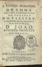 MONTEIRO, José Procópio<br/>A inveja habatida : drama / composto por José Procopio Monteiro ; musica de Marcos Antonio da Fonseca Portugal. - Lisboa : na Off. de José de Aquino Bulhões, 1789. - 16 p. ; 17 cm