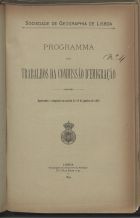 SOCIEDADE DE GEOGRAFIA DE LISBOA<br/>Programma dos trabalhos da Commissão dªEmigração : approvado e adoptado em sessão de 19 de Janeiro de 1894 / Sociedade de Geographia de Lisboa. - Lisboa : Typ. do Commercio de Portugal, 1894. - 21 p. ; 25 cm