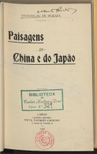 MORAIS, Venceslau de, 1854-1929<br/>Paisagens da China e do Japão / Wenceslau de Moraes. - Lisboa : Viuva Tavares Cardoso, 1906. - 239, [2] p. ; 19 cm