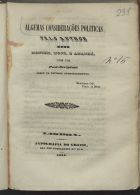 ALGUMAS CONSIDERACOES POLITICAS PELO AUTOR DO ONTEM, HOJE E AMANHA<br/>Algumas considerações politicas pelo author do hontem, hoje e amanhã. - Lisboa : Tip. do Gratis, 1844. - VI, 153 p. ; 20 cm