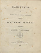 BARBACENA, Marquês de, 1772-1842<br/>Manifesto dos direitos de sua magestade fidelíssima a Senhora Dona Maria Segunda e exposição da questão portugueza / Marquês de Barbacena. - Londres : Richard Taylor, 1829. - 186 p. ; 27 cm