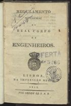 REAL CORPO DE ENGENHEIROS<br/>Regulamento provisional / do Real Corpo de Engenheiros. - Lisboa : Imp. Régia, 1812. - 40 p. ; 15 cm