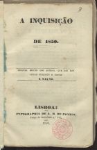 A inquisição de 1850. - Lisboa : Typ. de A. H. de Pontes, 1850. - 251, LII p. ; 17 cm