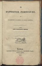 MIDOSI, Luís Francisco, 1796-1877<br/>O expositor portuguez, ou rudimentos de ensino da lingua materna / Luiz Francisco Midosi. - Londres : R. Greenlaw, 1831. - 132 p. ; 18 cm