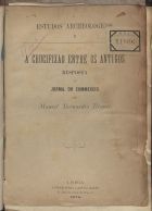 BRANCO, Manuel Bernardes, 1832-1900<br/>A crucificação entre os antigos : resposta ao Jornal do Commercio / Manoel Bernardes Branco. - Lisboa : Typ. Castro Irmäo, 1878. - 16 p.. - (Estudos archeologicos ; 1)