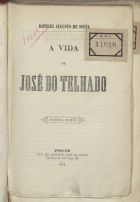 SOUSA, Rafael Augusto de, ca 18- -<br/>A vida de José do Telhado / Raphael Augusto de Sousa. - 2ª ed. - Porto : [s.n.], 1874. - 72 p. ; 19 cm