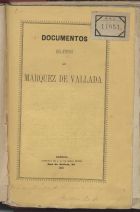 DOCUMENTOS RELATIVOS AO MARQUES DE VALADA<br/>Documentos relativos ao Marquez de Vallada. - Lisboa : Imp. de J.G. de Sousa Neves, 1881. - 8 p.