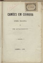 Camões em Coimbra : poema realista por um académico. - Coimbra : [s.n.], 1881. - 15 p. ; 20 cm