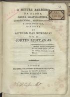 O MESTRE BARBEIRO DA ALDEIA<br/>O mestre barbeiro da aldea : carta gratulatoria correccional, addicionatoria e apologetica, dirigida ao author das memorias para as Cortes Lusitanas. - Lisboa : Off. Antonio Rodrigues Galhardo, 1821. - 28 p.