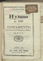 H. V. P., ca 1838<br/>Tribulações do hynmo de 1820 e a testtamento com que passou désta para a melhor / por H.V.P.. - Lisboa : Typ. de Nery, 1838. - 16 p.